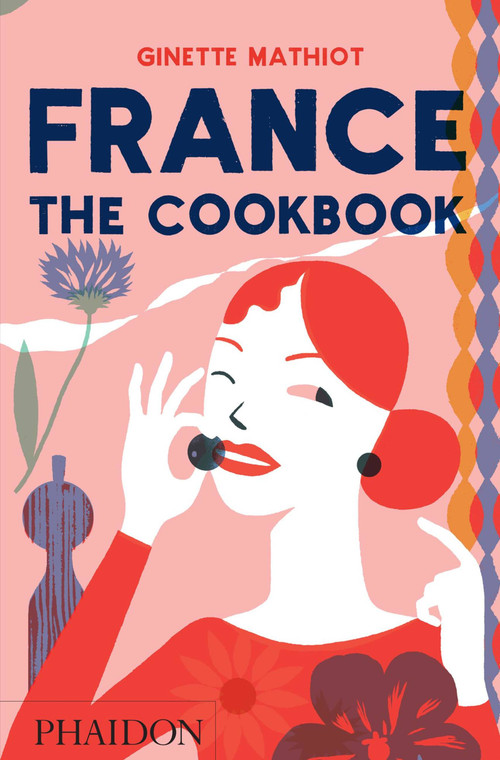 France (The Cookbook) by Ginette Mathiot, Clotilde Dusoulier, 9780714872483