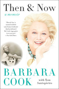 Then and Now (A Memoir) - 9780062090478 by Barbara Cook, Tom Santopietro, 9780062090478