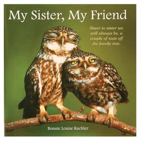 My Sister, My Friend by Bonnie Louise Kuchler, 9781623438555