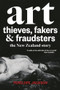 Art Thieves, Fakers and Fraudsters (The New Zealand Story) by Penelope Jackson, 9781927249512