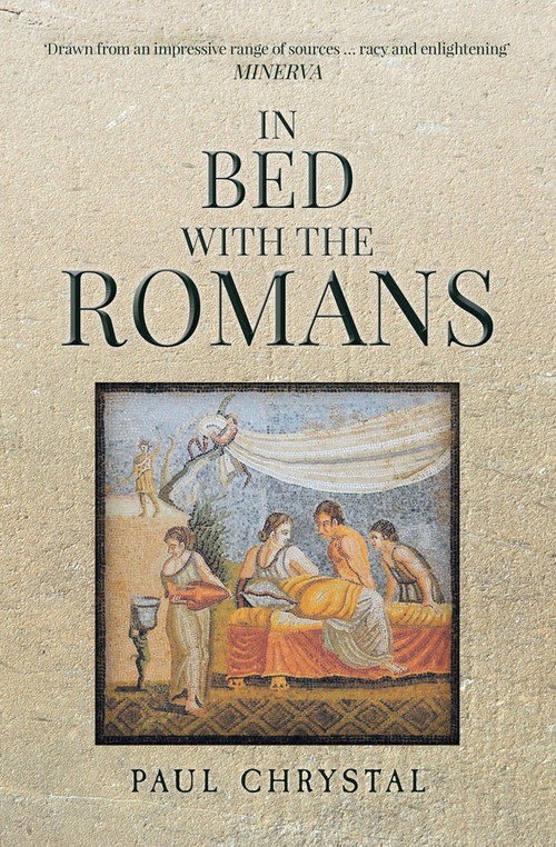 In Bed with the Romans - 9781445666730 by Paul Chrystal, 9781445666730
