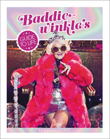 Baddiewinkle's Guide to Life by Baddiewinkle, 9780062655646