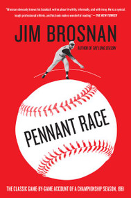 Pennant Race (The Classic Game-by-Game Account of a Championship Season, 1961) by Jim Brosnan, 9780062667069