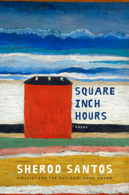 Square Inch Hours (Poems) by Sherod Santos, 9780393254983