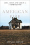 American Fire (Love, Arson, and Life in a Vanishing Land) by Monica Hesse, 9781631490514