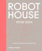 Robot House (Instrumentation, Representation, Fabrication) by Peter Testa, Eric Owen Moss, Greg Lynn, 9780500343159