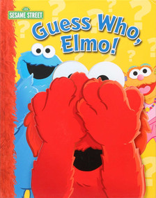 Sesame Street: Guess Who, Elmo! by Sesame Street, Wendy Wax, 9780794440619