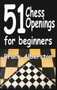 51 Chess Openings for Beginners by Bruce Alberston, 9781580423458