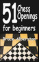51 Chess Openings for Beginners by Bruce Alberston, 9781580423458