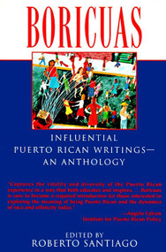 Boricuas (Influential Puerto Rican Writings--An Anthology) by Roberto Santiago, 9780345395023