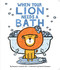 When Your Lion Needs a Bath by Susanna Leonard Hill, Daniel Wiseman, 9781481495028