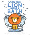 When Your Lion Needs a Bath by Susanna Leonard Hill, Daniel Wiseman, 9781481495028