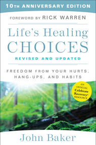 Life's Healing Choices Revised and Updated (Freedom From Your Hurts, Hang-ups, and Habits) by John Baker, Rick Warren, 9781501152344