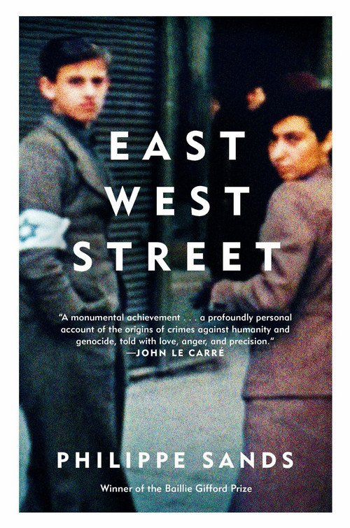 East West Street (On the Origins of "Genocide" and "Crimes Against Humanity") by Philippe Sands, 9780525433729
