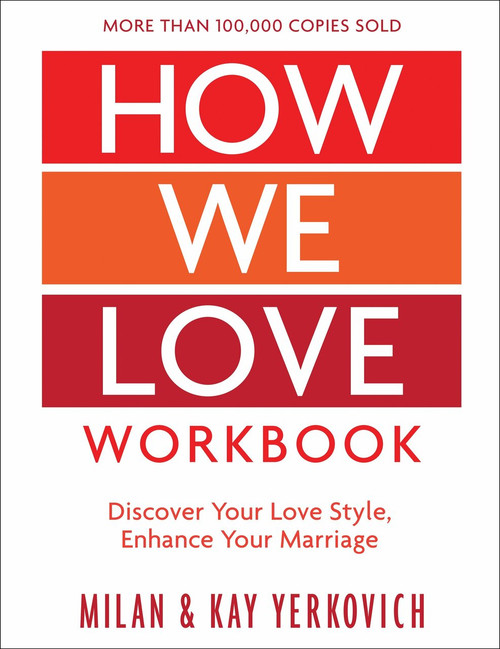 How We Love Workbook, Expanded Edition (Making Deeper Connections in Marriage) by Milan Yerkovich, Kay Yerkovich, 9780735290891