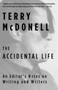 The Accidental Life (An Editor's Notes on Writing and Writers) - 9781101970515 by Terry McDonell, 9781101970515