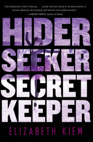 Hider, Seeker, Secret Keeper by Elizabeth Kiem, 9781616955694