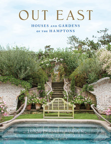 Out East (Houses and Gardens of the Hamptons) by Jennifer Ash Rudick, Tria Giovan, 9780865653375