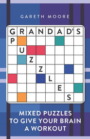 Grandad's Puzzles (Mixed Puzzles to Give Your Brain a Workout) by Gareth Moore, 9781782438366