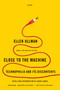 Close to the Machine (Technophilia and Its Discontents) by Ellen Ullman, Jaron Lanier, 9781250002488