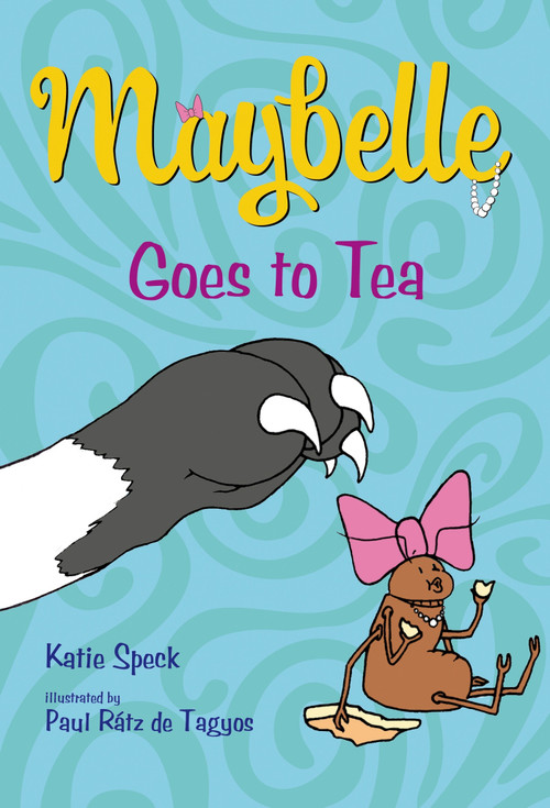 Maybelle Goes to Tea by Katie Speck, Paul Rátz de Tagyos, 9781250062765