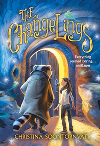 The Changelings by Christina Soontornvat, 9781492647959