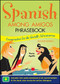 Spanish Among Amigos Phrasebook, Second Edition by Nuria Agulló, 9780071754156