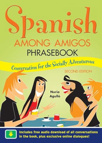 Spanish Among Amigos Phrasebook, Second Edition by Nuria Agulló, 9780071754156