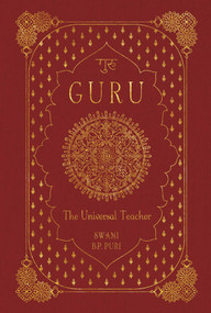 Guru: The Universal Teacher by Swami B. P. Puri, 9781683831327