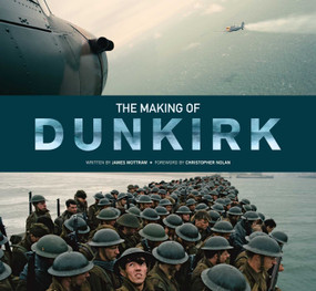 The Making of Dunkirk by James  Mottram, Christopher Nolan, 9781683831075