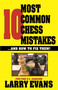 10 Most Common Chess Mistakes by Larry  Evans, 9781580423465