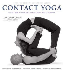 Contact Yoga (The Seven Points of Connection & Relationship) by Tara Lynda Guber, Norman Seeff, 9781608870769