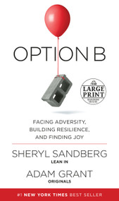 Option B (Facing Adversity, Building Resilience, and Finding Joy) - 9780525590088 by Sheryl Sandberg, Adam Grant, 9780525590088
