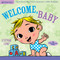 Indestructibles (The Original): Welcome, Baby (Chew Proof · Rip Proof · Nontoxic · 100% Washable (Book for Babies, Newborn Books, Safe to Chew)) by Stephan Lomp, Amy Pixton, 9781523501236