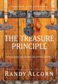 The Treasure Principle, Revised and Updated (Unlocking the Secret of Joyful Giving) by Randy Alcorn, 9780735290327