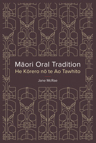 Maori Oral Tradition (He Korero no te Ao Tawhito) by Jane McRae, 9781869408619