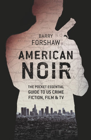 American Noir (The Pocket Essential Guide to US Crime Fiction, Film & TV) by Barry Forshaw, 9781843449188