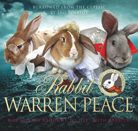 Rabbit Warren Peace (Burrowed from the Classics) by Leo Tolstoy, 9781785300585