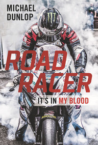 Road Racer (It's in My Blood) by Michael Dunlop, 9781782437796