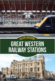 Great Western Railway Stations by Allen Jackson, 9781445670119