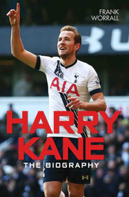 Harry Kane (The Biography) by Frank Worrall, 9781786062710