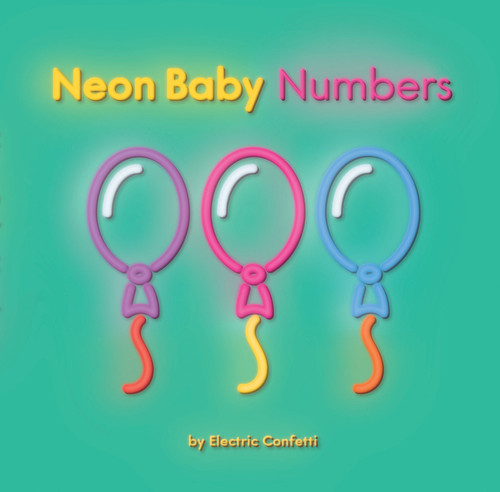 Neon Baby: Numbers by Electric Confetti, 9781760129316