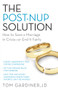 The Post-Nup Solution (How to Save a Marriage in Crisis-Or End It Fairly) by Tom Gardiner, 9781613737507
