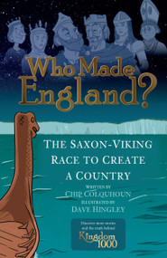 Who Made England? (The Saxon-Viking Race to Create a Country) by Chip Colquhoun, M J Trow, Dave Hingley, 9780750982429