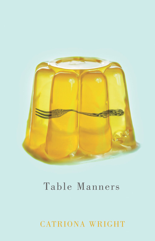Table Manners by Catriona Wright, 9781550654677