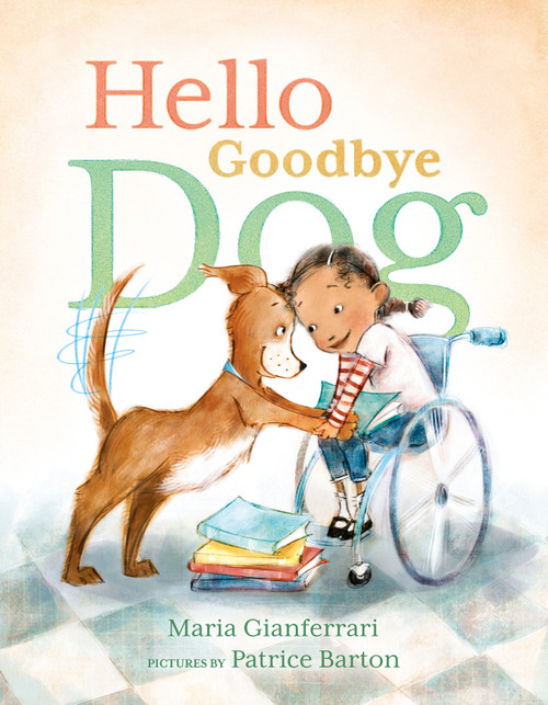 Hello Goodbye Dog by Maria Gianferrari, Patrice Barton, 9781626721777