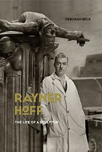 Rayner Hoff (The Life of a Sculptor) by Deborah Beck, 9781742235325