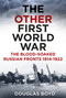The Other First World War (The Blood-soaked Russian Fronts 1914-1922) by Douglas Boyd, 9780750964050