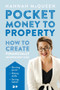 Pocket Money to Property (How to Create Financially Independent Kids) by Hannah McQueen, 9781877505836