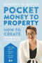 Pocket Money to Property (How to Create Financially Independent Kids) by Hannah McQueen, 9781877505836